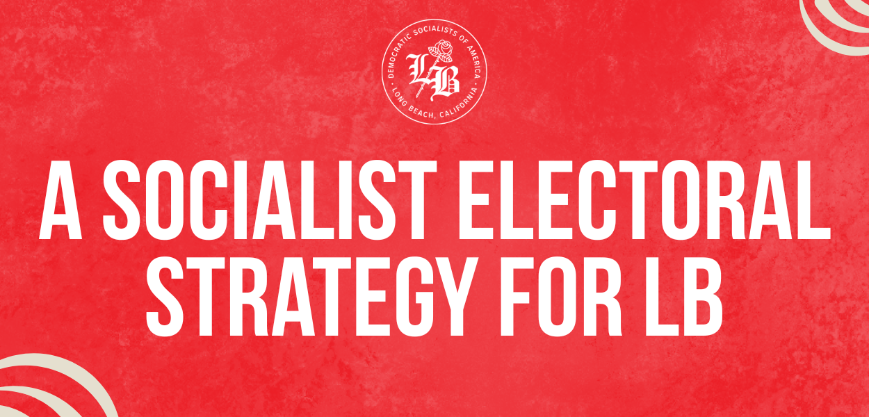 Socialist Electoral Strategy for LB