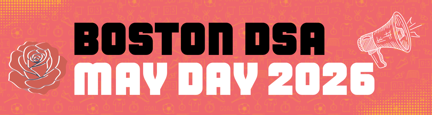 Boston DSA May Day 2026