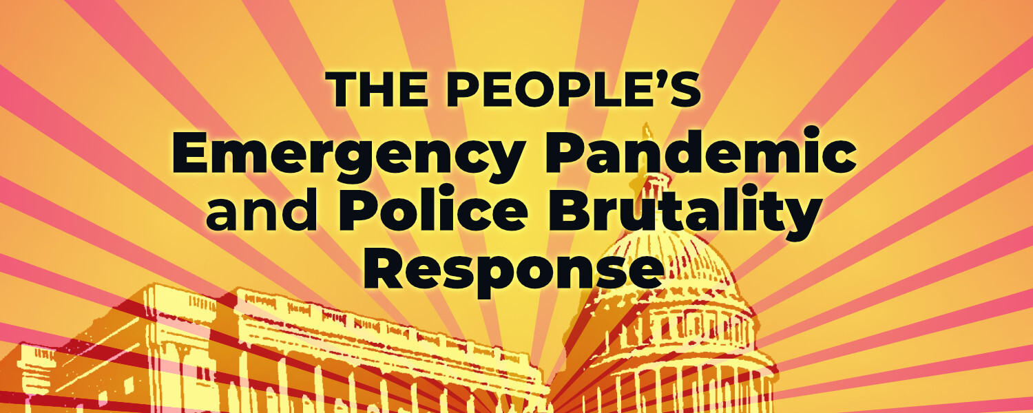 The People's Emergency Pandemic and Police Brutality Response Action