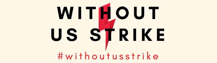 Without Us Strike