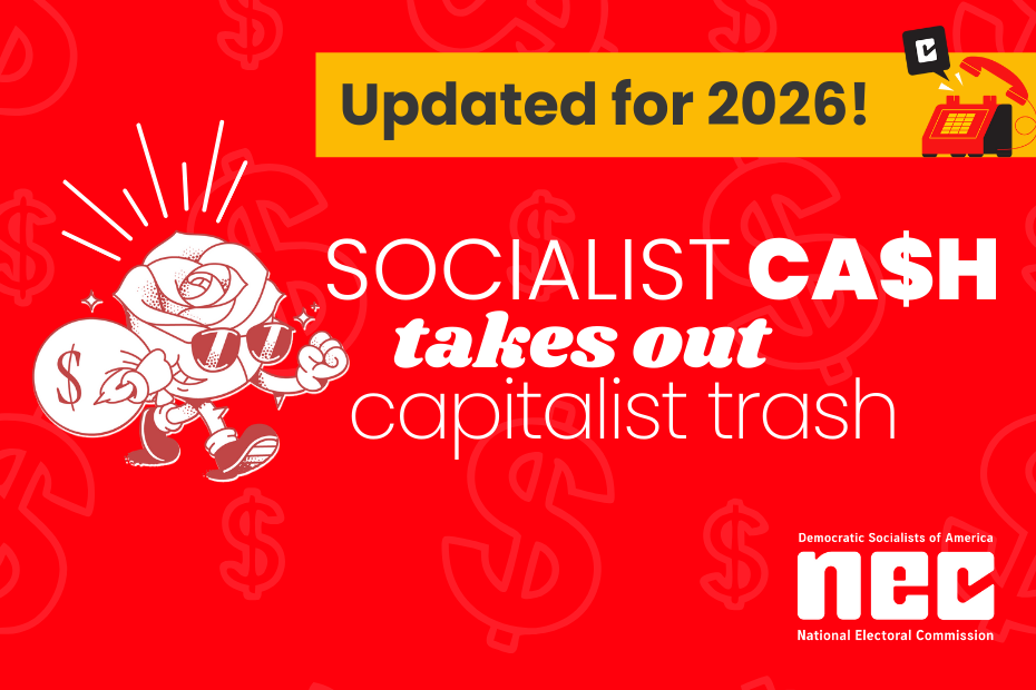 Socialist Cash Takes Out Capitalist Trash - Updated for 2026! Image includes a graphic of a phone and the DSA rose mascot Bud with a bag of money hung over his shoulder and grinning with sunglasses on.