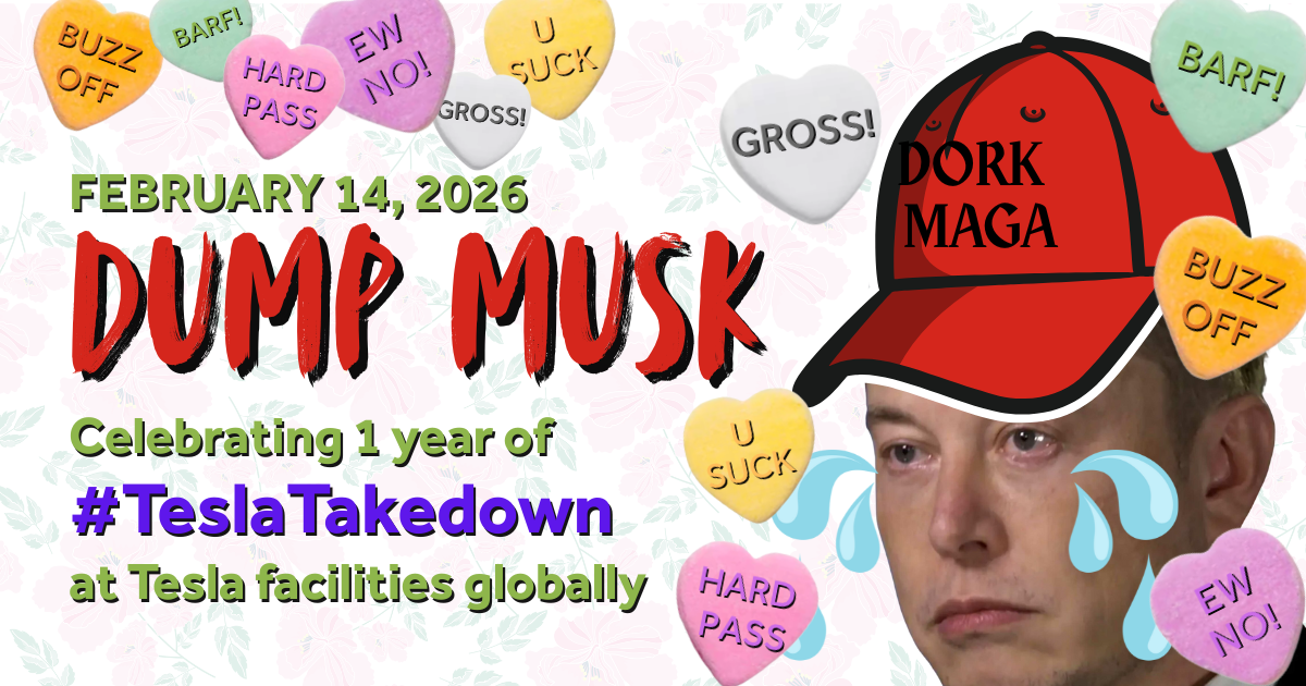 Dump Musk international day of action at Tesla facilities everywhere, Feb 14, 2026
