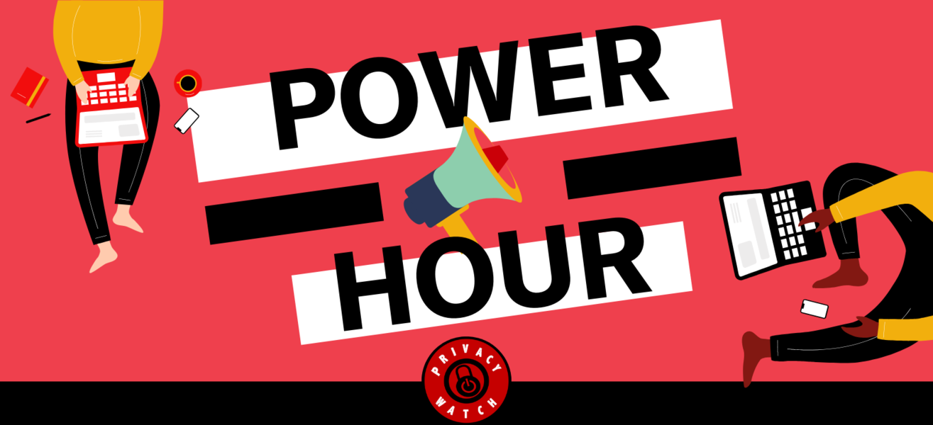 Privacy Watch Power Hour Action Network