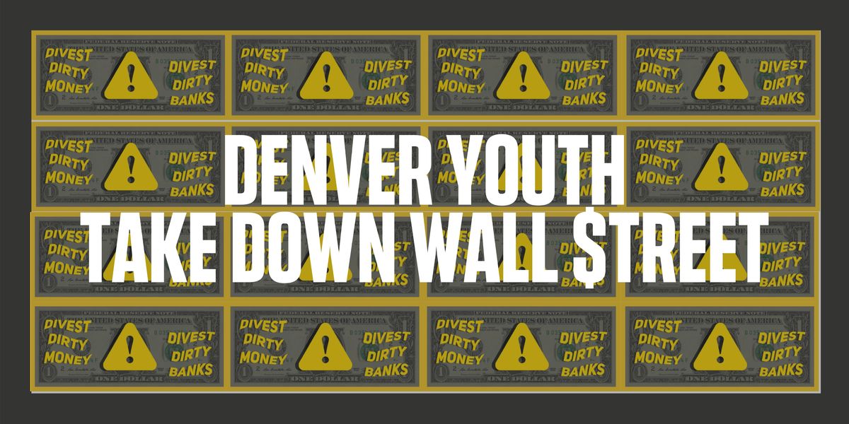 Denver Youth Take Down Wall treet Action Network