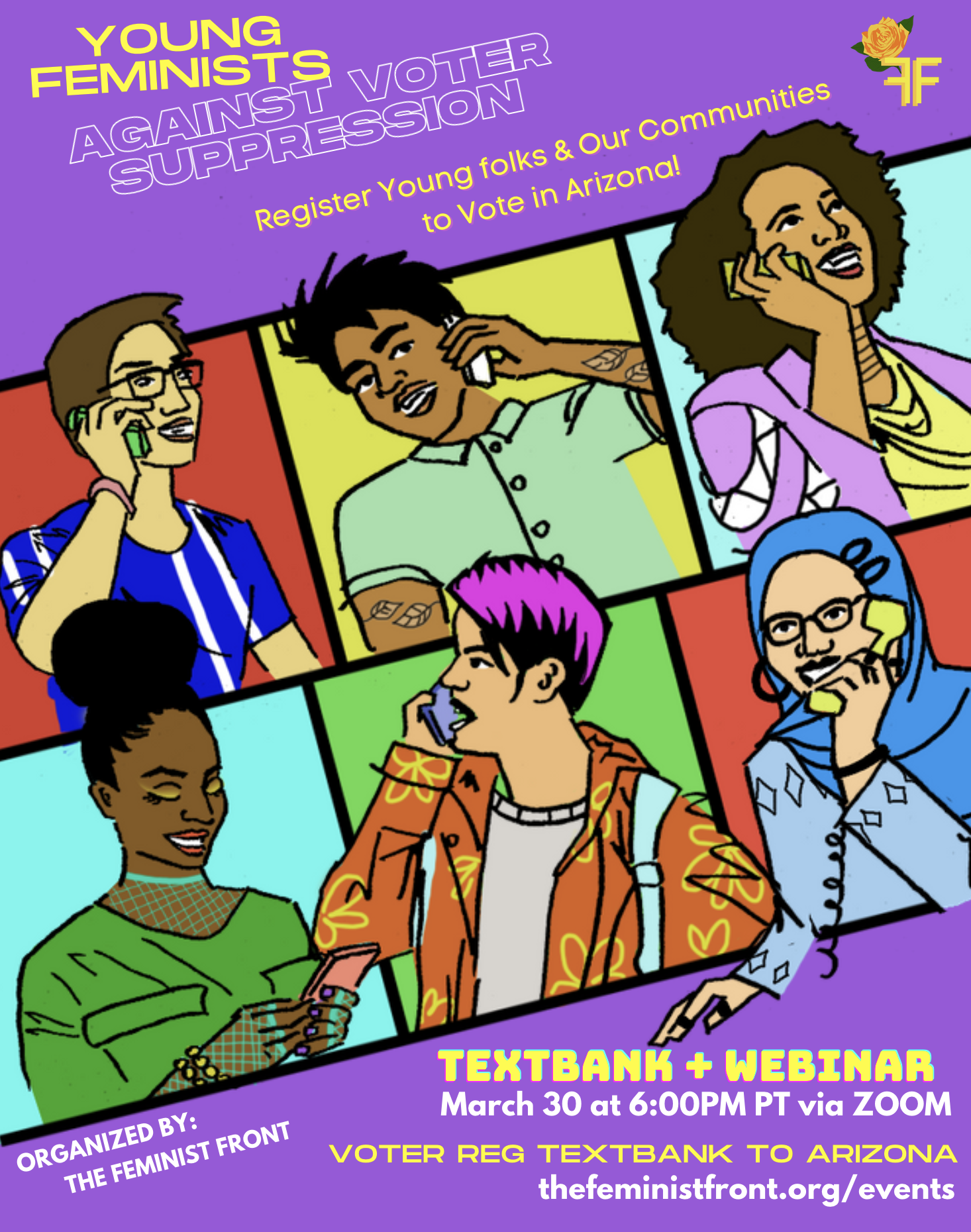 Young Feminist Against Voter Suppression flyer featuring 6 diverse figures on their phones invites you to "Register young folks & our communities to vote in Arizona!" - "Textbank + Webinar: March 30th at 6pm PT via Zoom. Click to RSVP or learn more at the