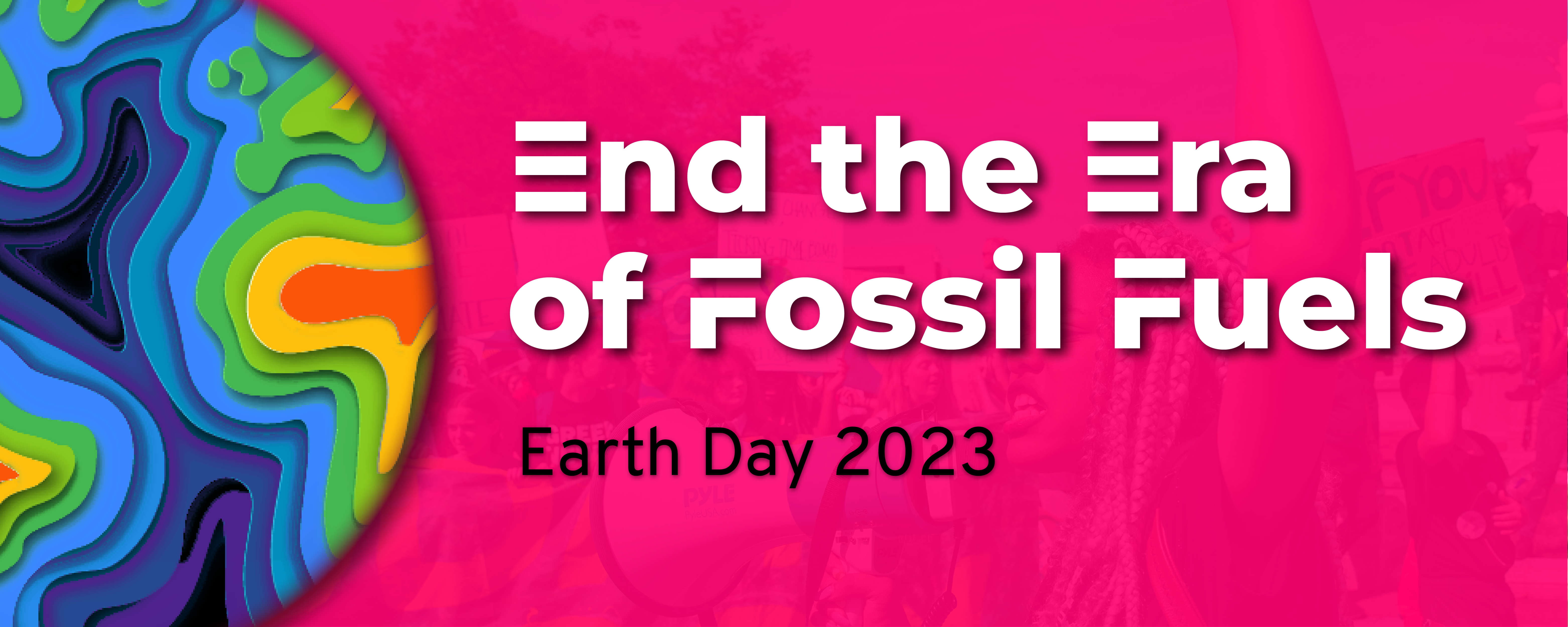 End the Era of Fossil Fuels - Earth Day 2023 - Action Network