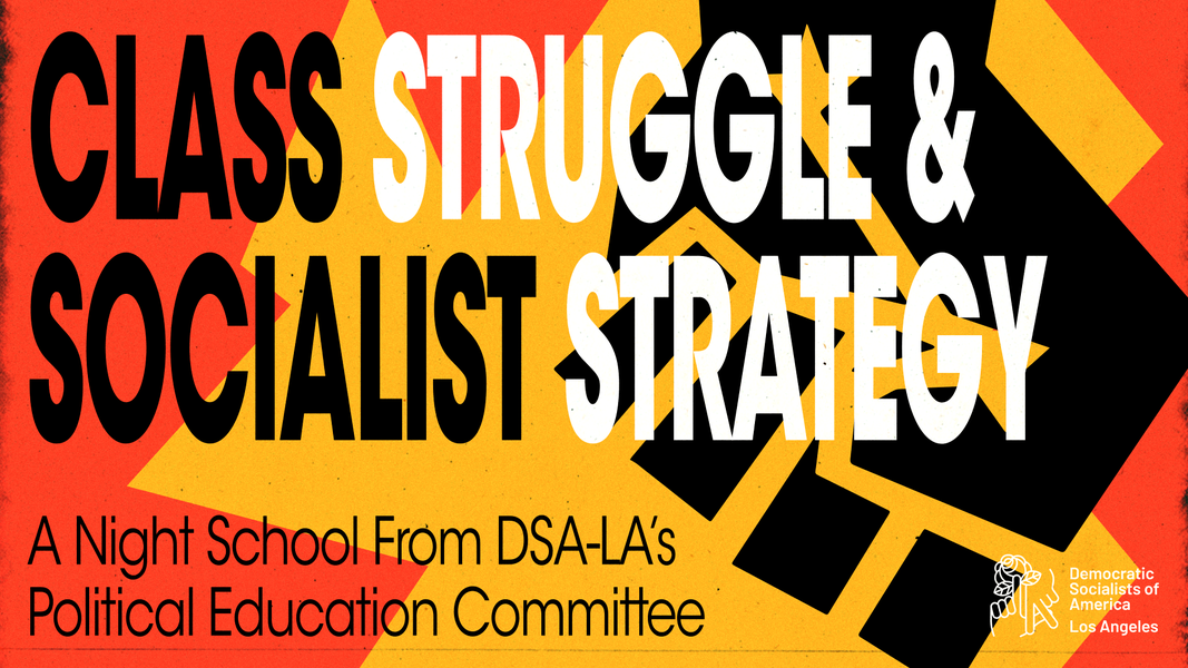 NIGHT SCHOOL Class Struggle and Socialist Strategy Part 1 Socialist