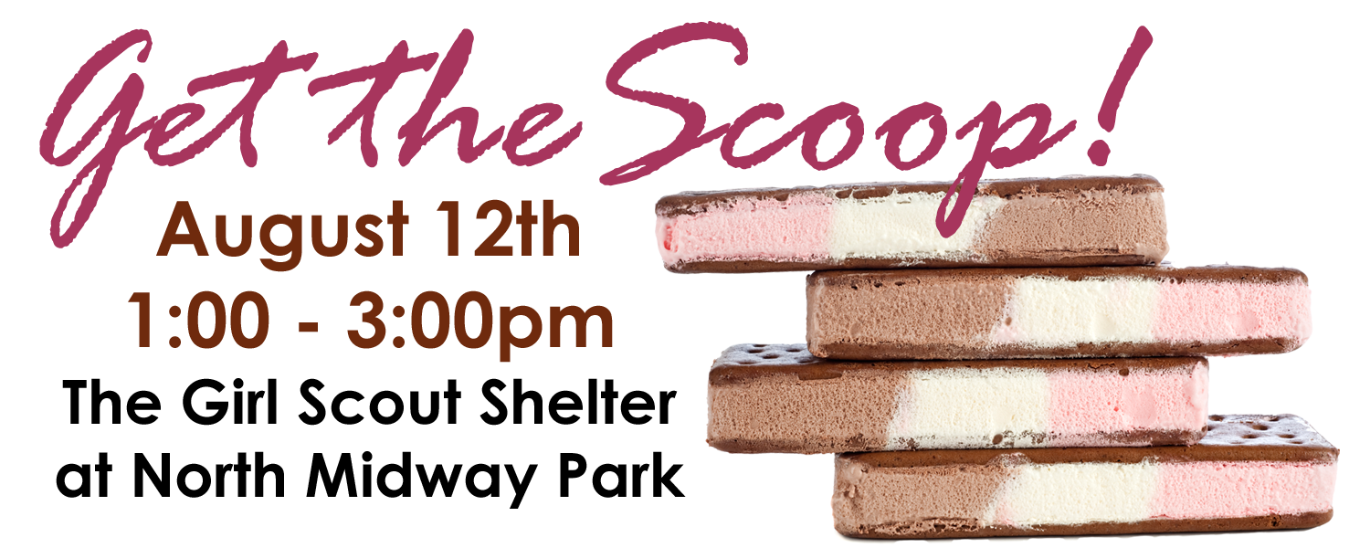 Pink text in a handwriting font that says Get the Scoop! Below that black text that says August 12th 1 - 3 pm The Girl Scout Shelter at Midway Park