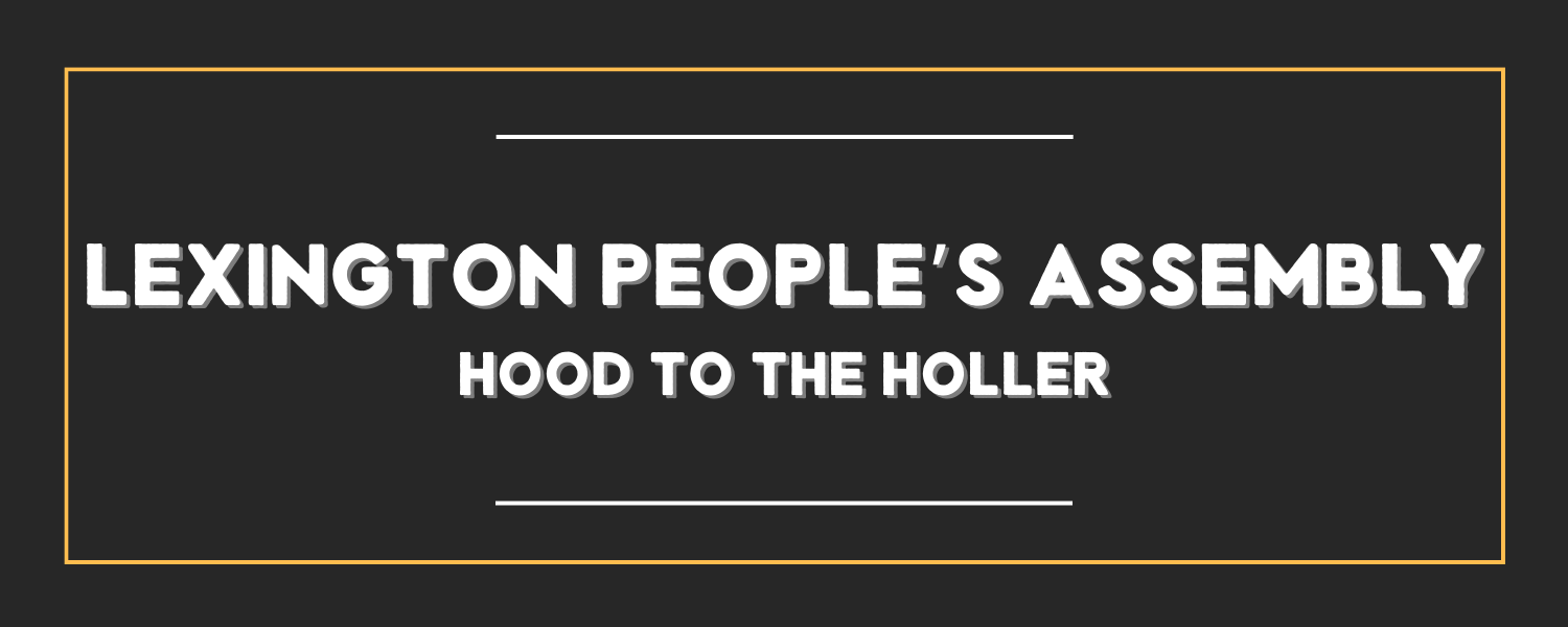 Lexington People's Assembly Hood to the Holler