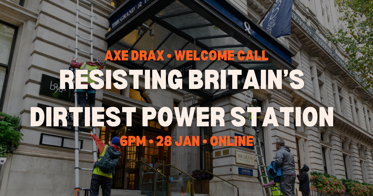 Axe Drax Welcome Call Resisting Britain's Dirtiest Power Station 6pm 28 Jan online