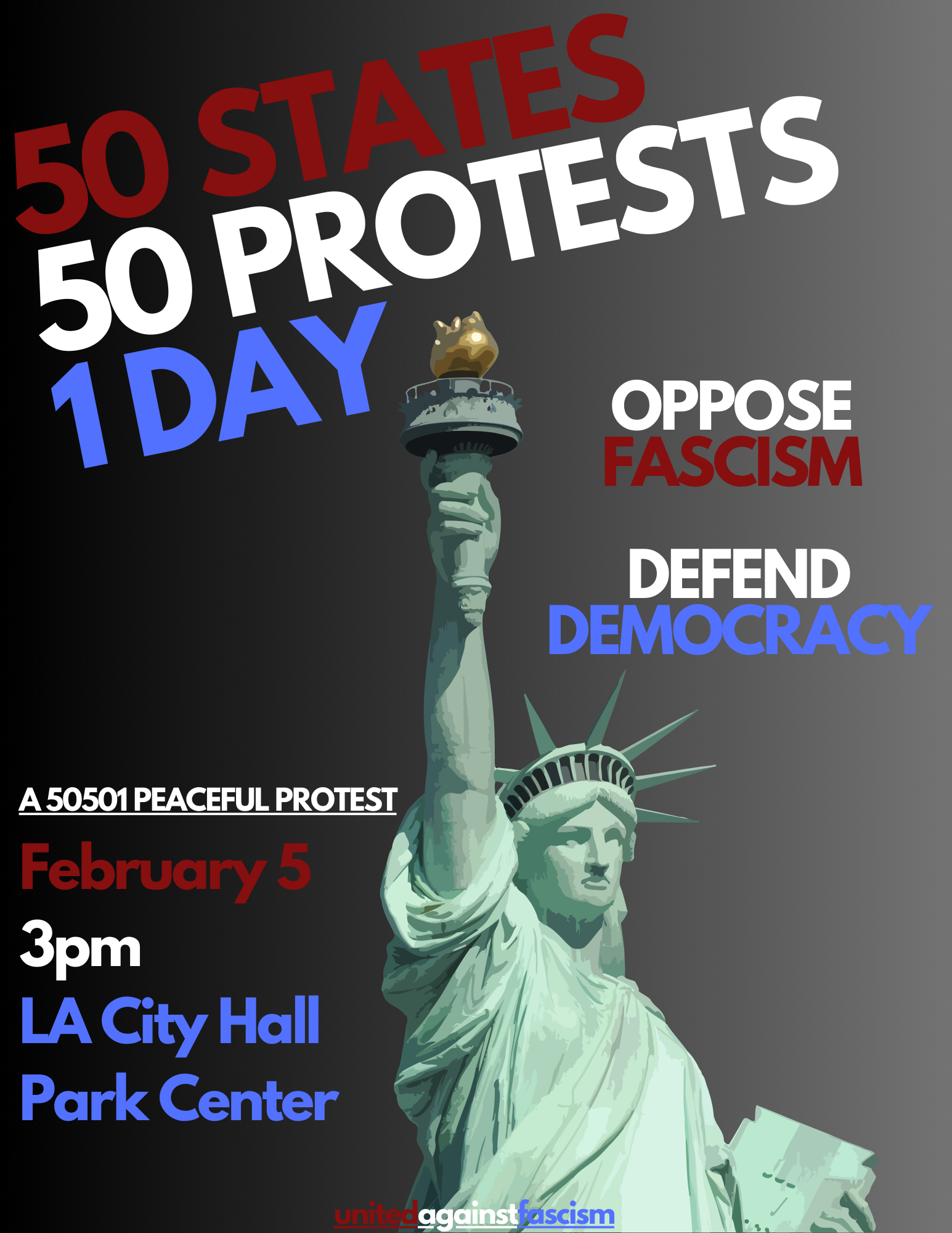 50 STATES 50 PROTESTS 1 DAY, Oppose Fascism and Defend Democracy, A 50501 Protest, February 5th, 3pm, LA City Hall Park Center, unitedagainstfascism.com