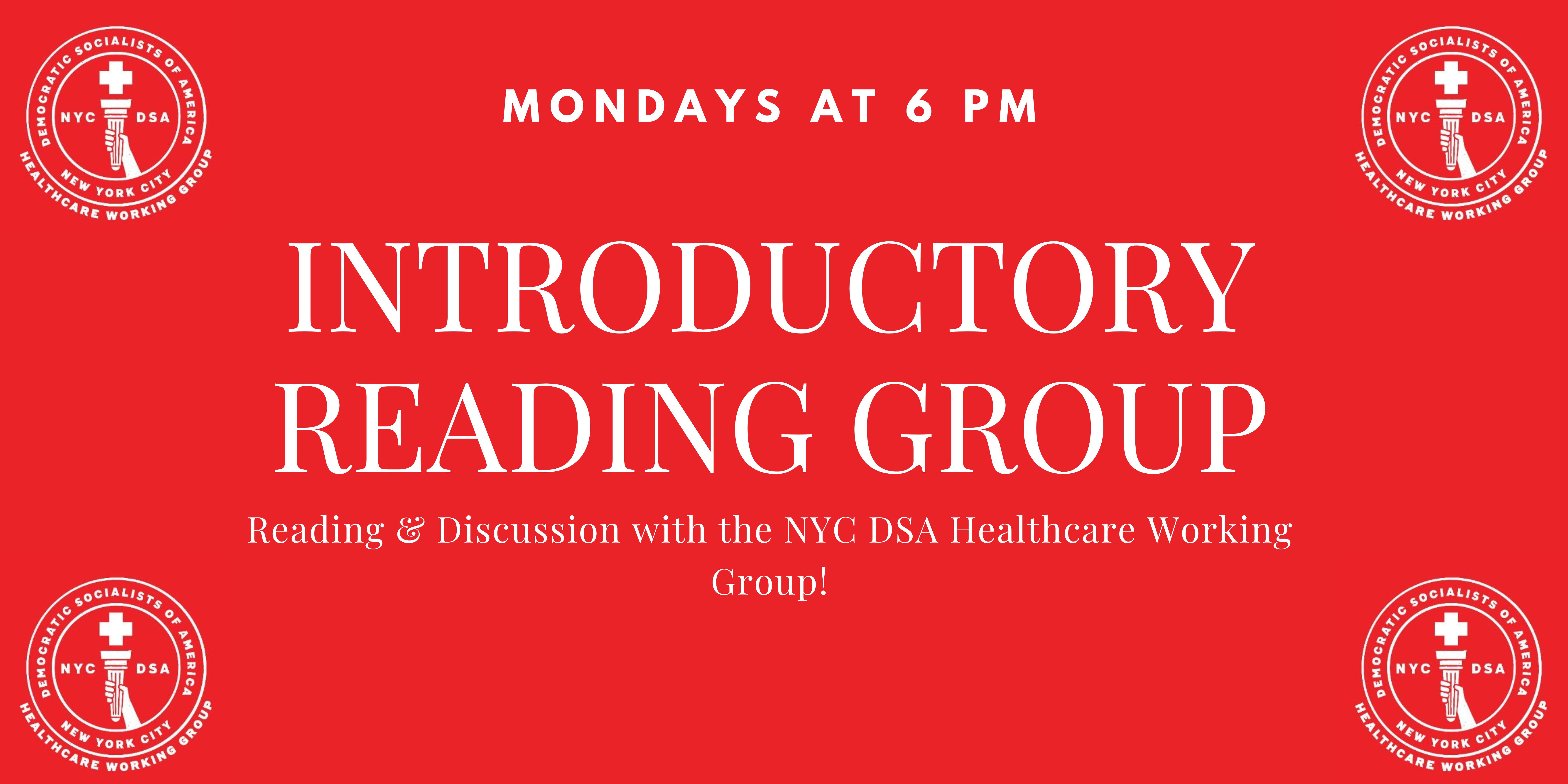 Introductory Reading Group; NYC DSA Healthcare WG; Mondays 6 pm, virtual meetings