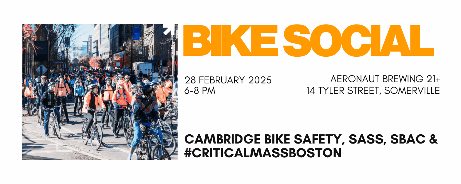  Bike Social - Critical Mass Boston, SASS, Cambridge Bike Safety at Aeronaut Brewing, 12 Tyler Street, Somerville - Friday, February 28,  6-8 PM orange and green text with a colorful image of a group of cyclists to decorate. 