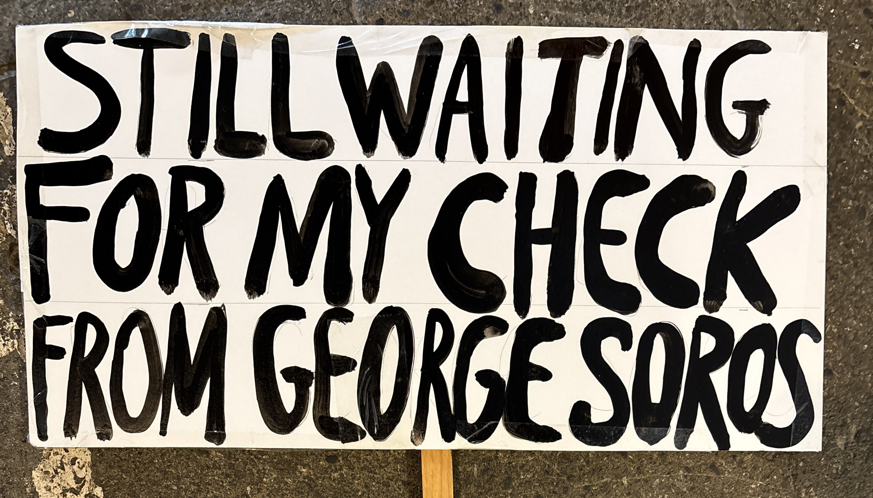 Assign saying still waiting for my check from George Soros