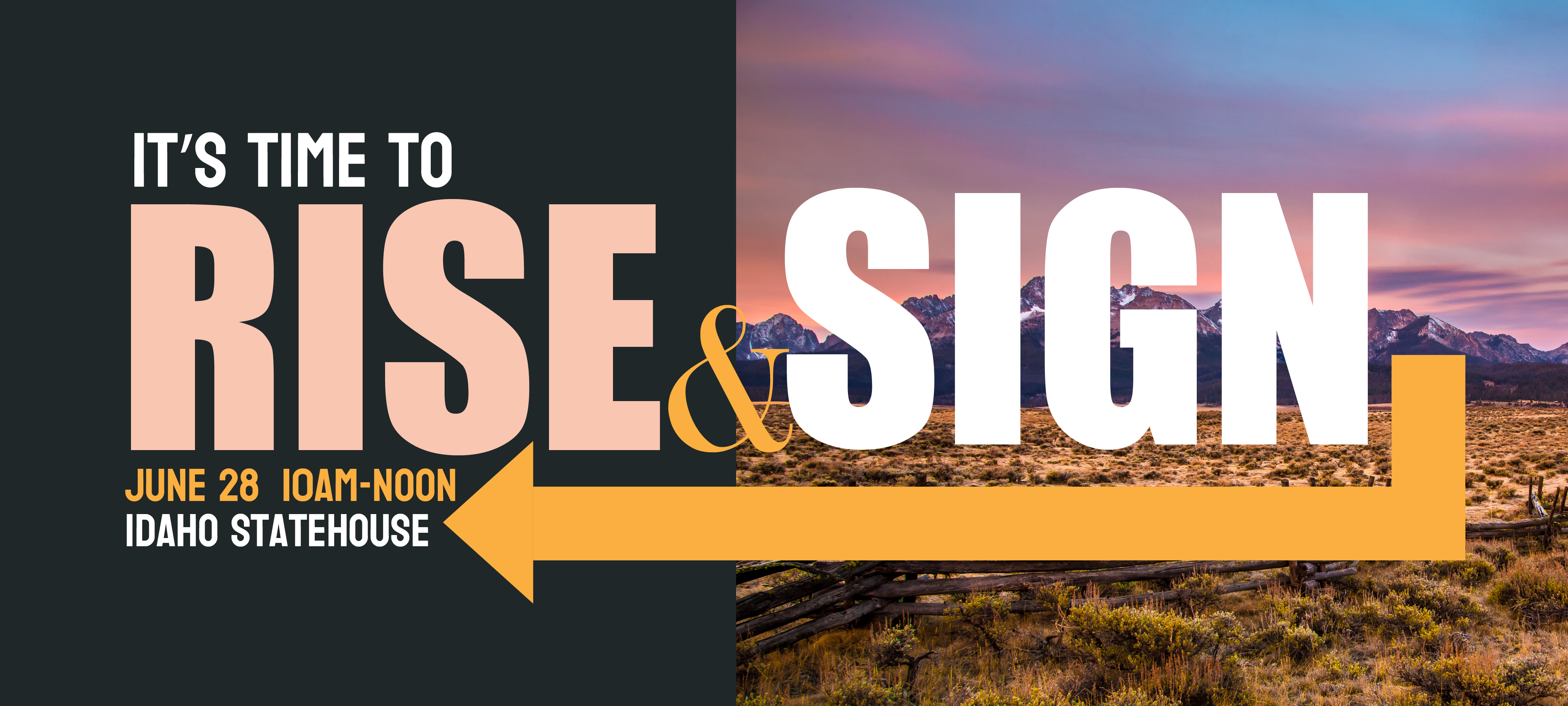 It's time to rise and sign: Idaho Statehouse June 28 10am-noon