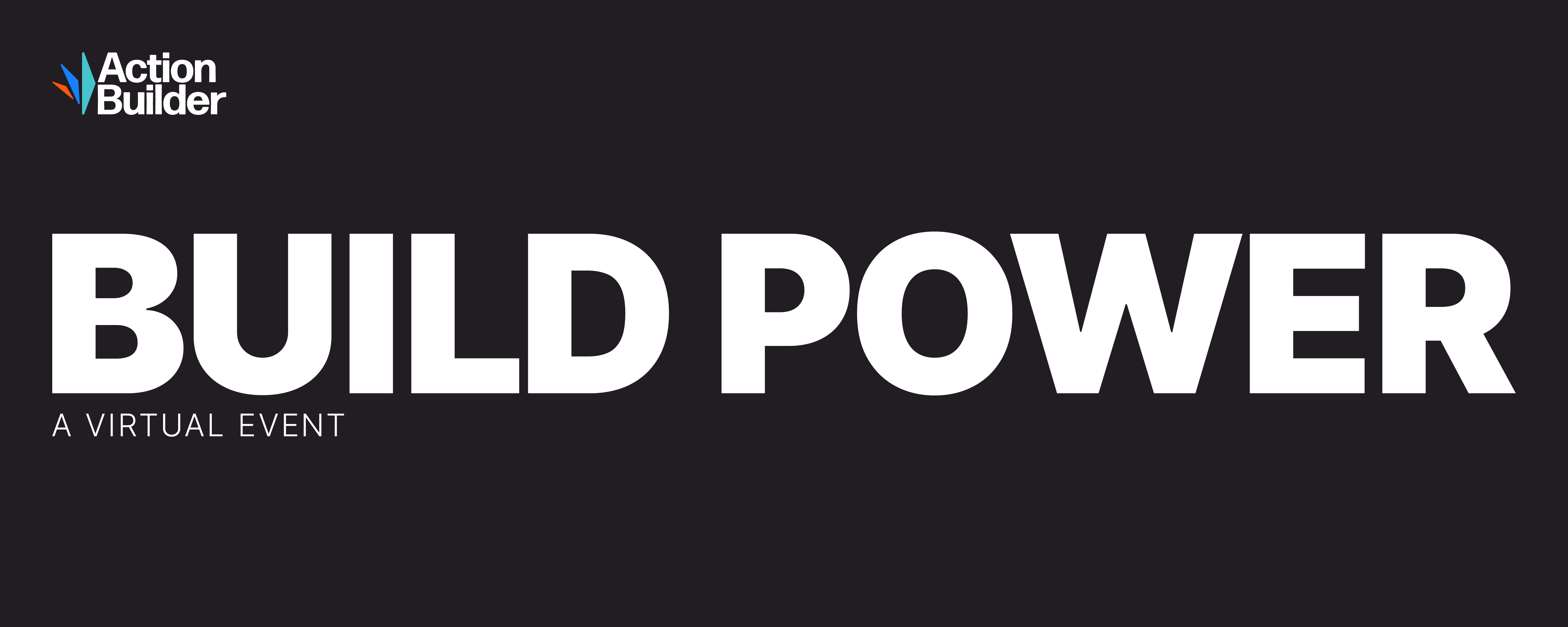 Action Builder presents Build Power