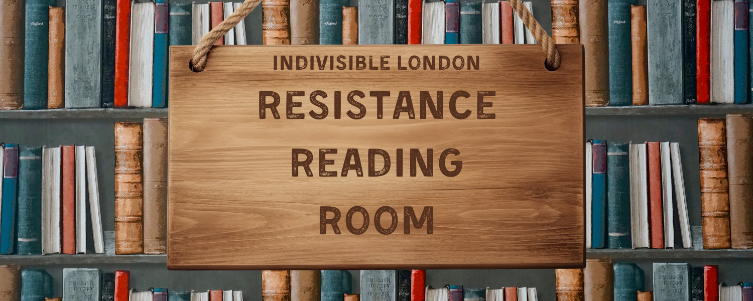 Indivisible London: Resistance Reading Room