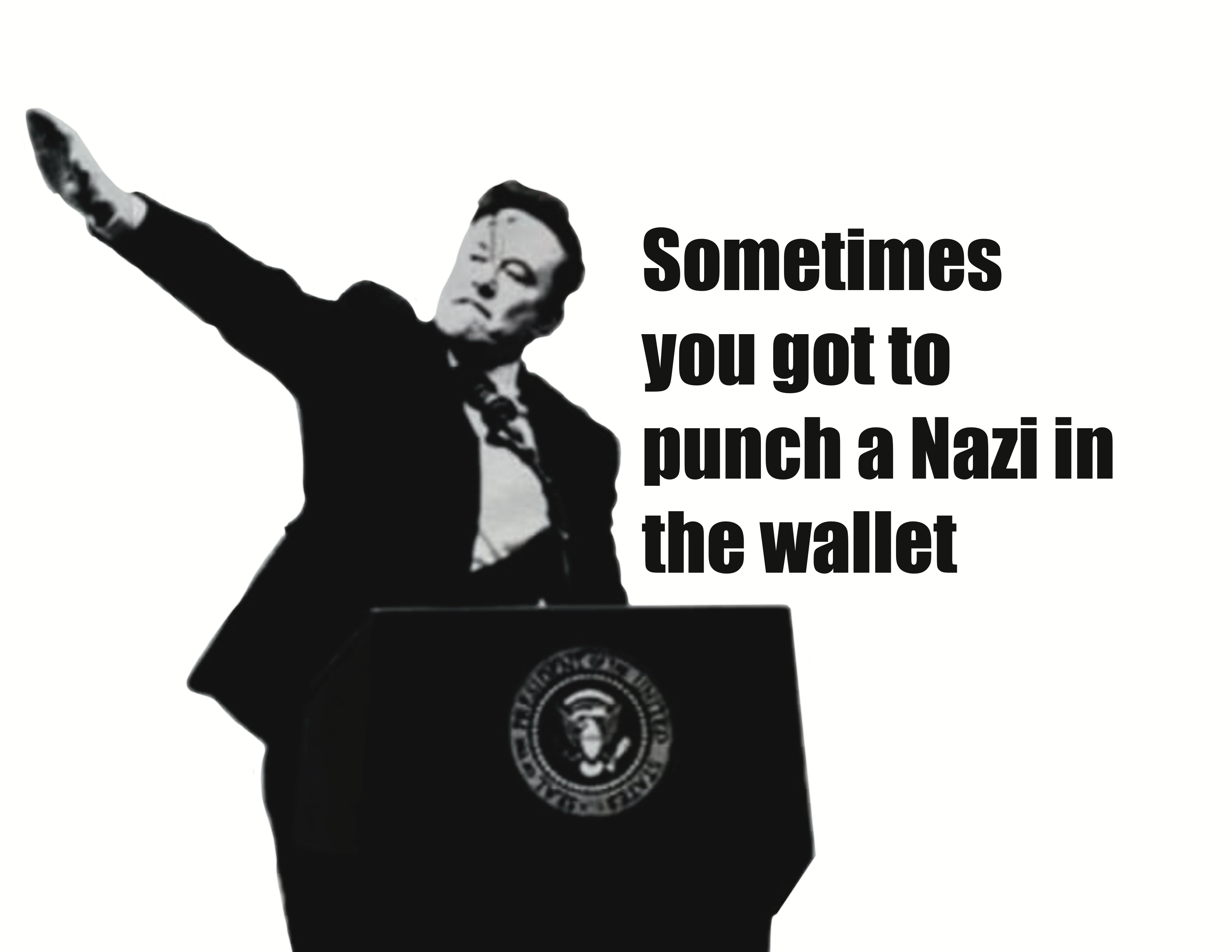 “Sometimes you got to punch a Nazi in the wallet” with musk throwing a nazi salute