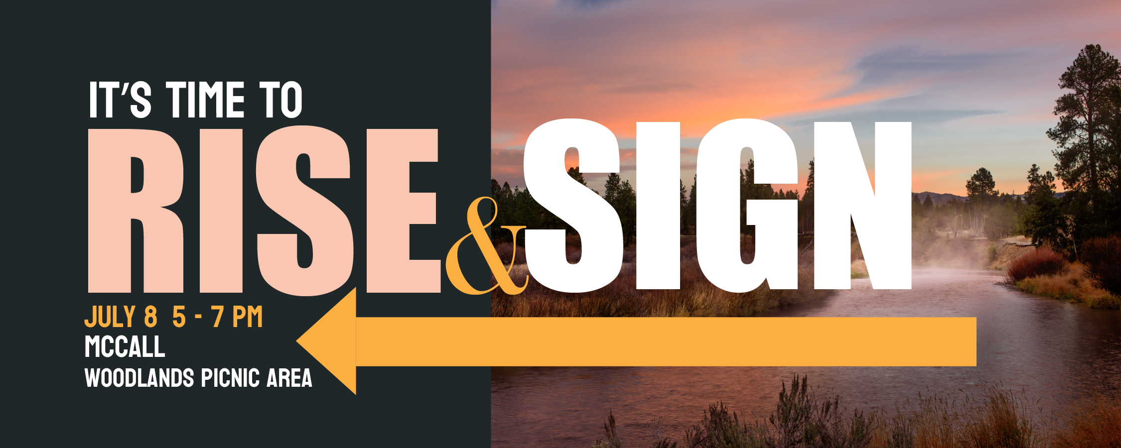 Rise and Sign: McCall at Woodlands Picnic Area July 8th 5-7pm