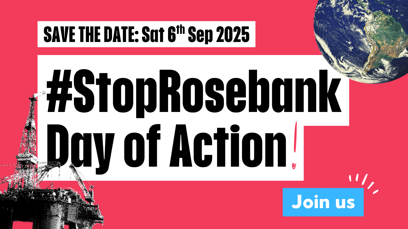 Graphic with details of the Day of Action saying:  Actions across the country will call on the UK government to reject Rosebank once and for all