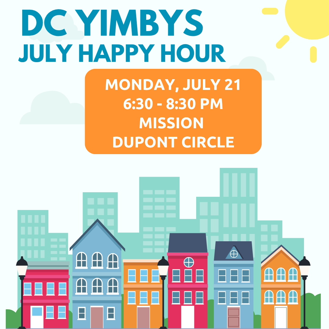 DC YIMBYs July Happy Hour; Monday, July 21; 6:30-830; Mission Dupont Circle