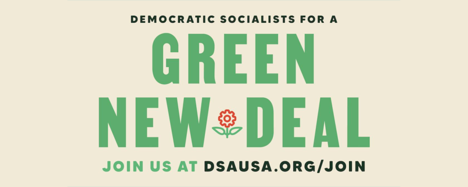 Democratic Socialists for a Green New Deal | Join us at dsausa.org/join