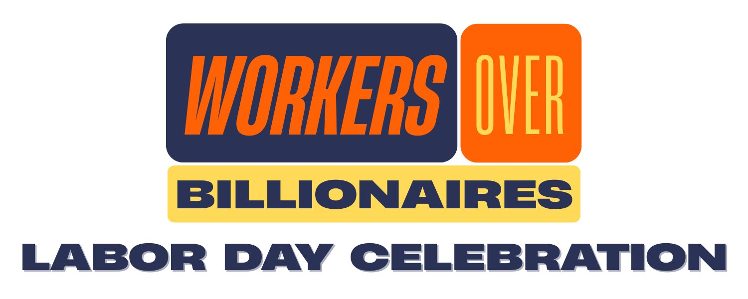 Workers Over Billionaires: Labor Day Celebration