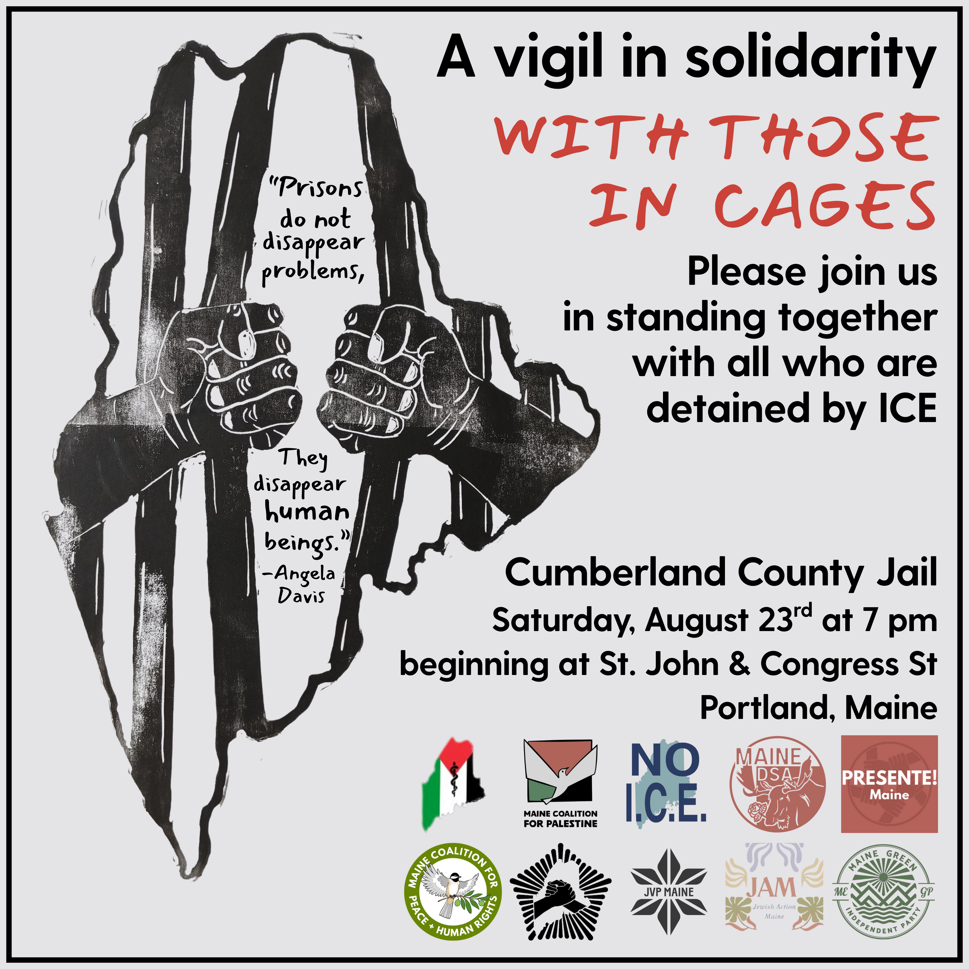 The flyer features hands grasping prison bars, with a quote by Angela Davis: 'Prisons do not disappear problems, They disappear human beings.' Logos of Maine Green Independent Party, Maine Coalition for Palestine, NO ICE, Maine DSA, Jewish Action Maine, PRESENTE! Maine, and others are at the bottom.