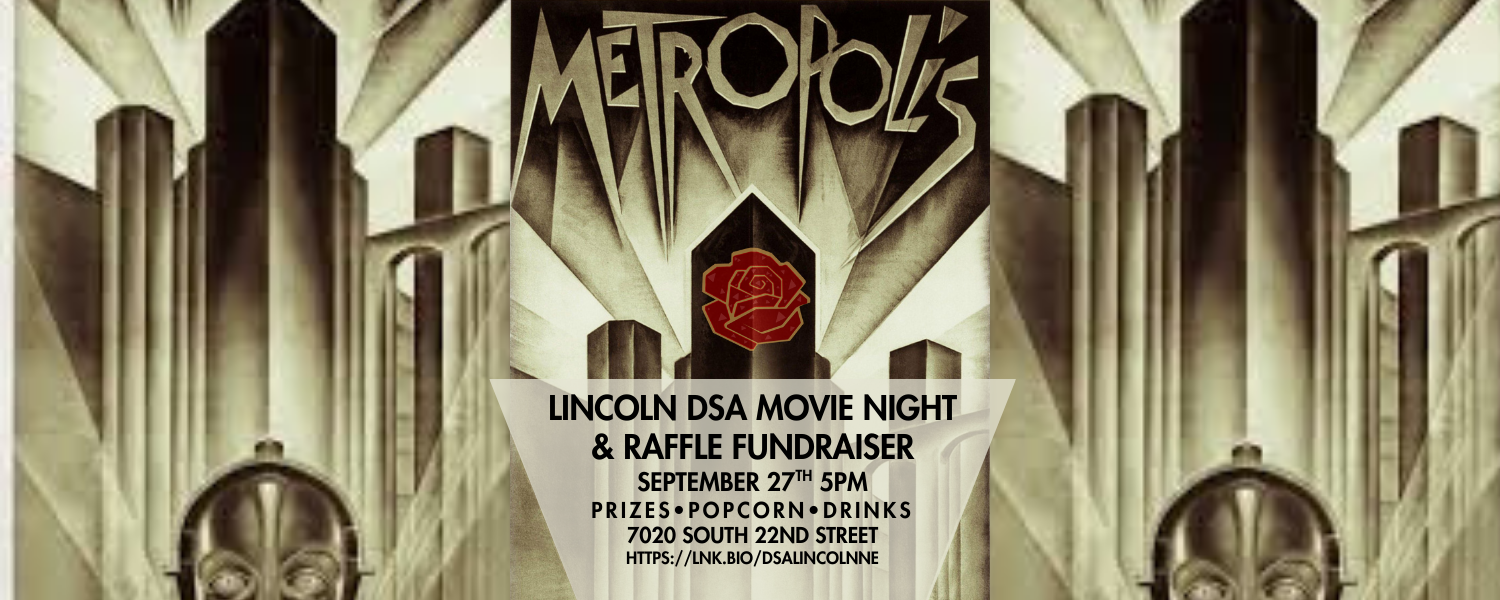 Metropolis; Lincoln DSA Movie Night & Raffle Fundraiser; September 27th 5PM, Prizes, Popcorn, Drinks, 7020 S. 22nd St. 