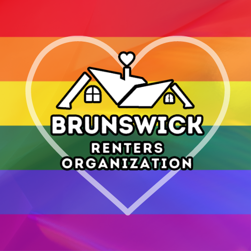 The Brunswick Renters Org logo, a house inside of a heart, with a rainbow flag background. The text below the house reads Brunswick Renters Organization.