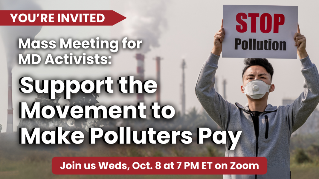Make Polluters Pay! Mass Meeting for MD Activists - Action Network