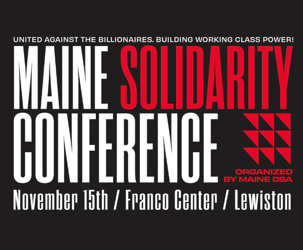 Maine Solidarity Conference graphic, united against the billionaires, building working class power!