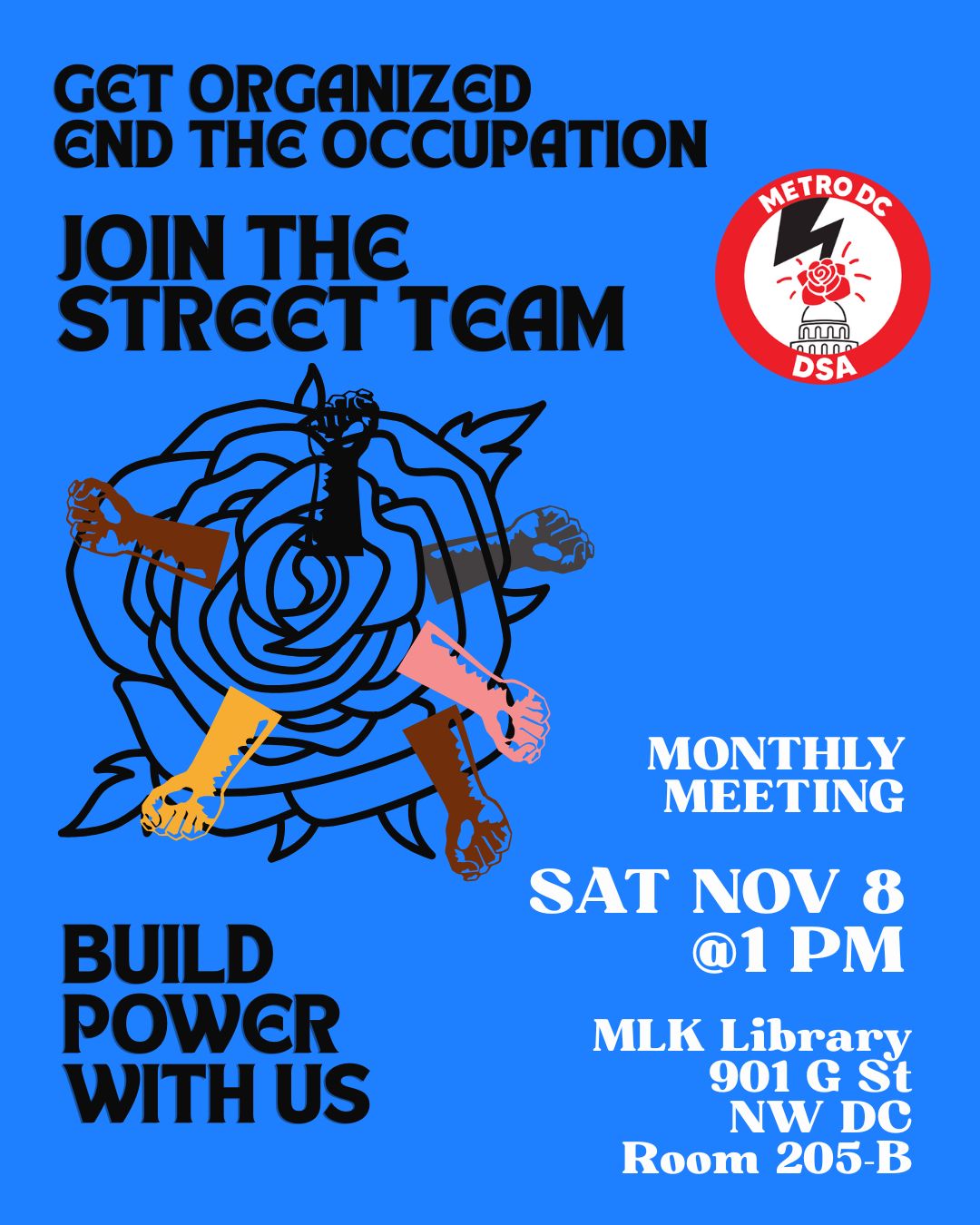Blue background under a Metro DC DSA logo and a rose and fist illustration. Text reads: get organized / end the occupation / join the Street Team / build power with us / monthly meeting / Sat Nov 8 @1 PM / MLK Library / 901 G St NW DC / Room 205-B