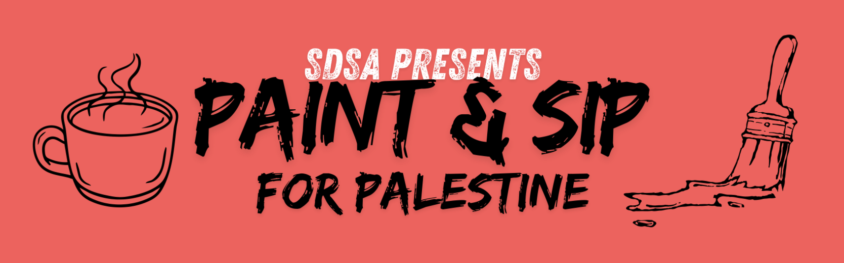 Banner image reads "Paint & Sip for Palestine." It has a red background and black lettering, with the outline of a coffee mug and a paint brush with paint on it.