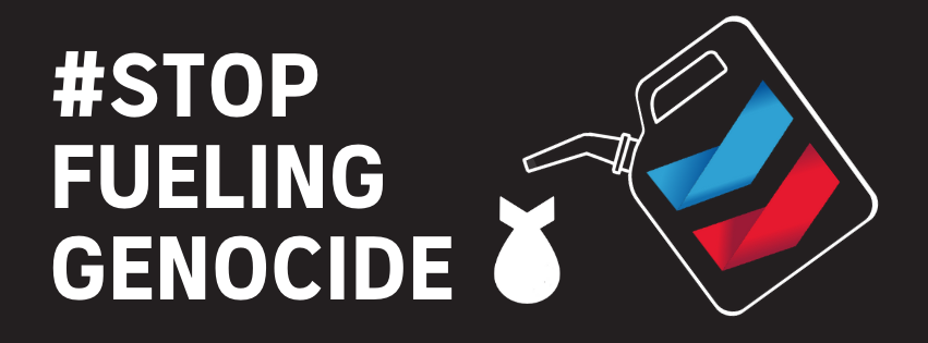 Banner reads "Stop Fueling Genocide". The silhouette of a bomb pours out from a tilted gas canister with a Chevron logo.