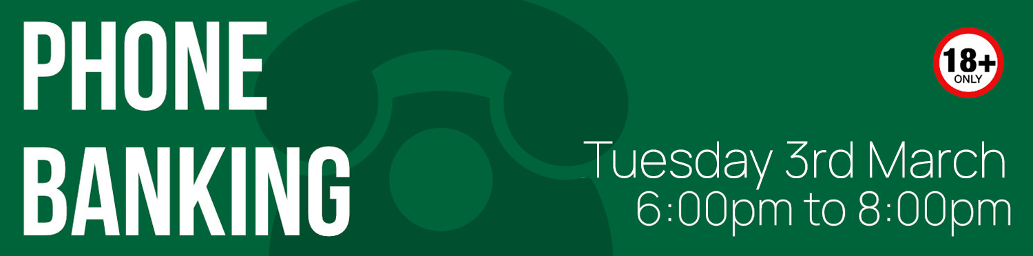 Phone Banking online March 3 6pm to 8pm