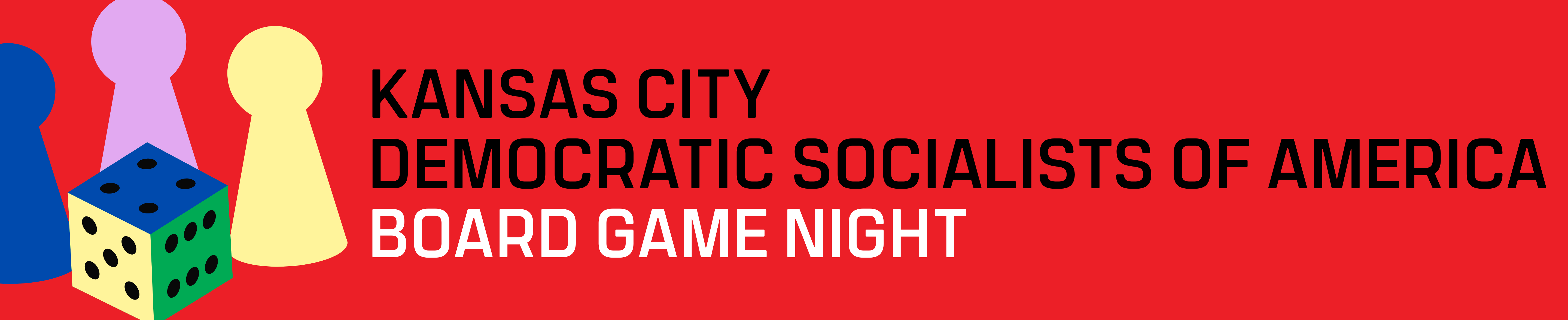 An image that says "Kansas City Democratic Socialists of America: Board Game Night". Includes an image of board game meeples surrounding a die.