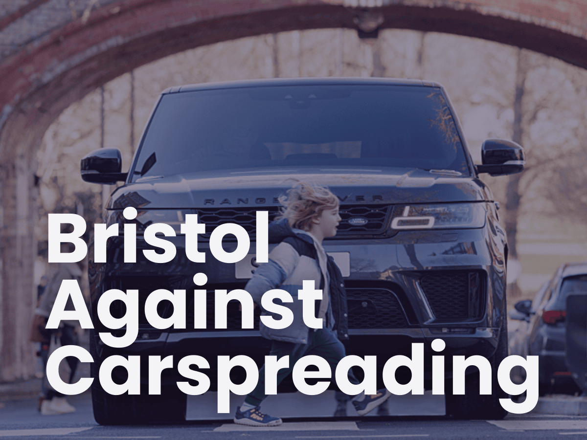 Text reads "Bristol Against Carspreading" over an image of a child running in front of a large SUV