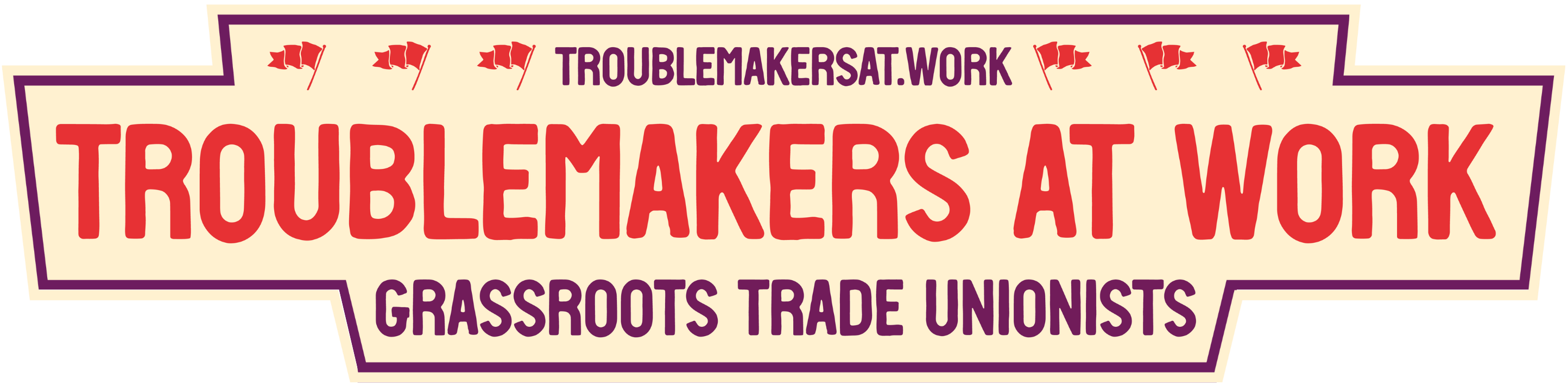 Troublemakers At Work: grassroots trade unionists