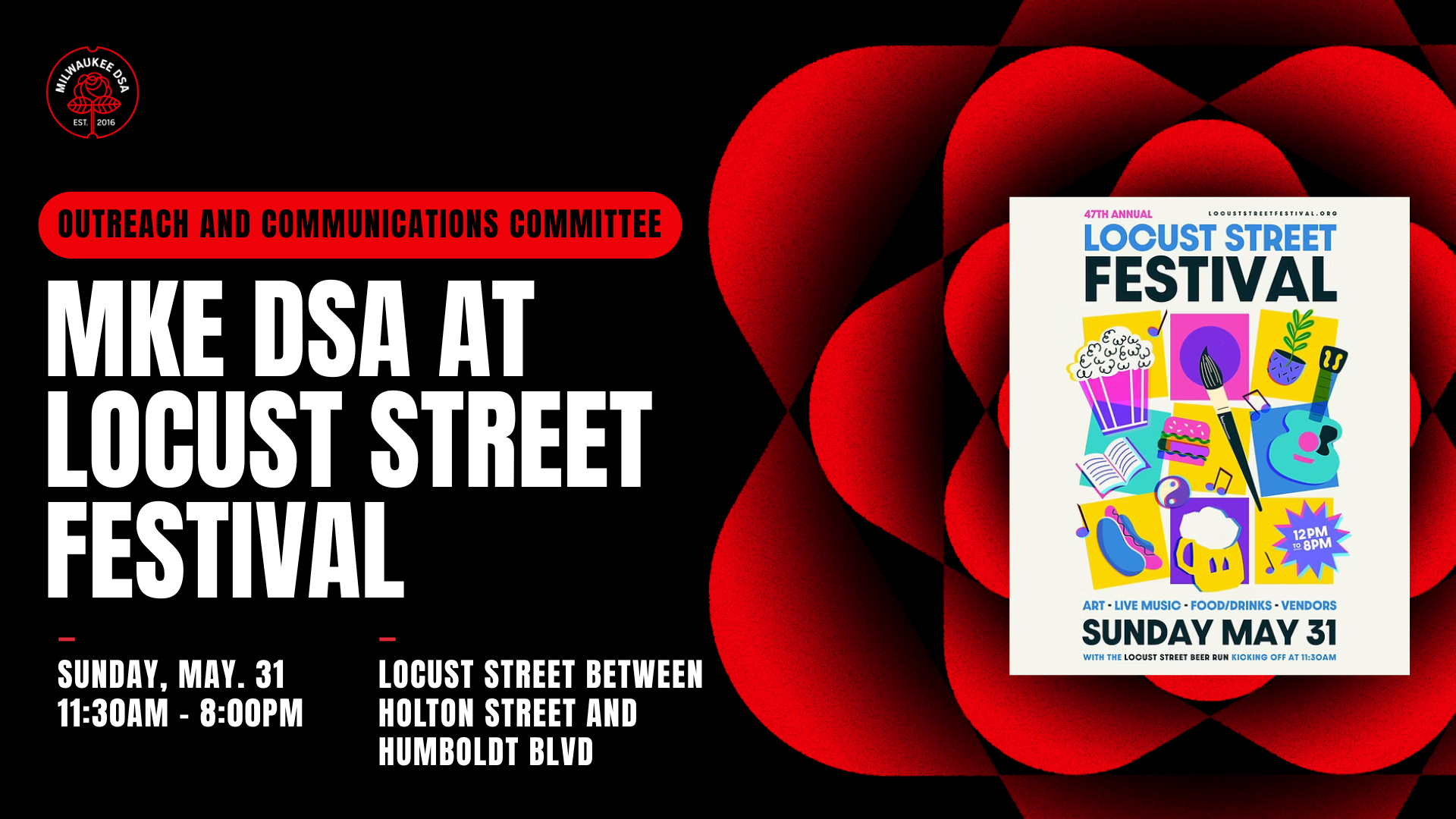 A black background with white text that reads 'MKE DSA AT LOCUST STREET FESTIVAL' there is a rose on the right side of the image with the poster for the festival on top
