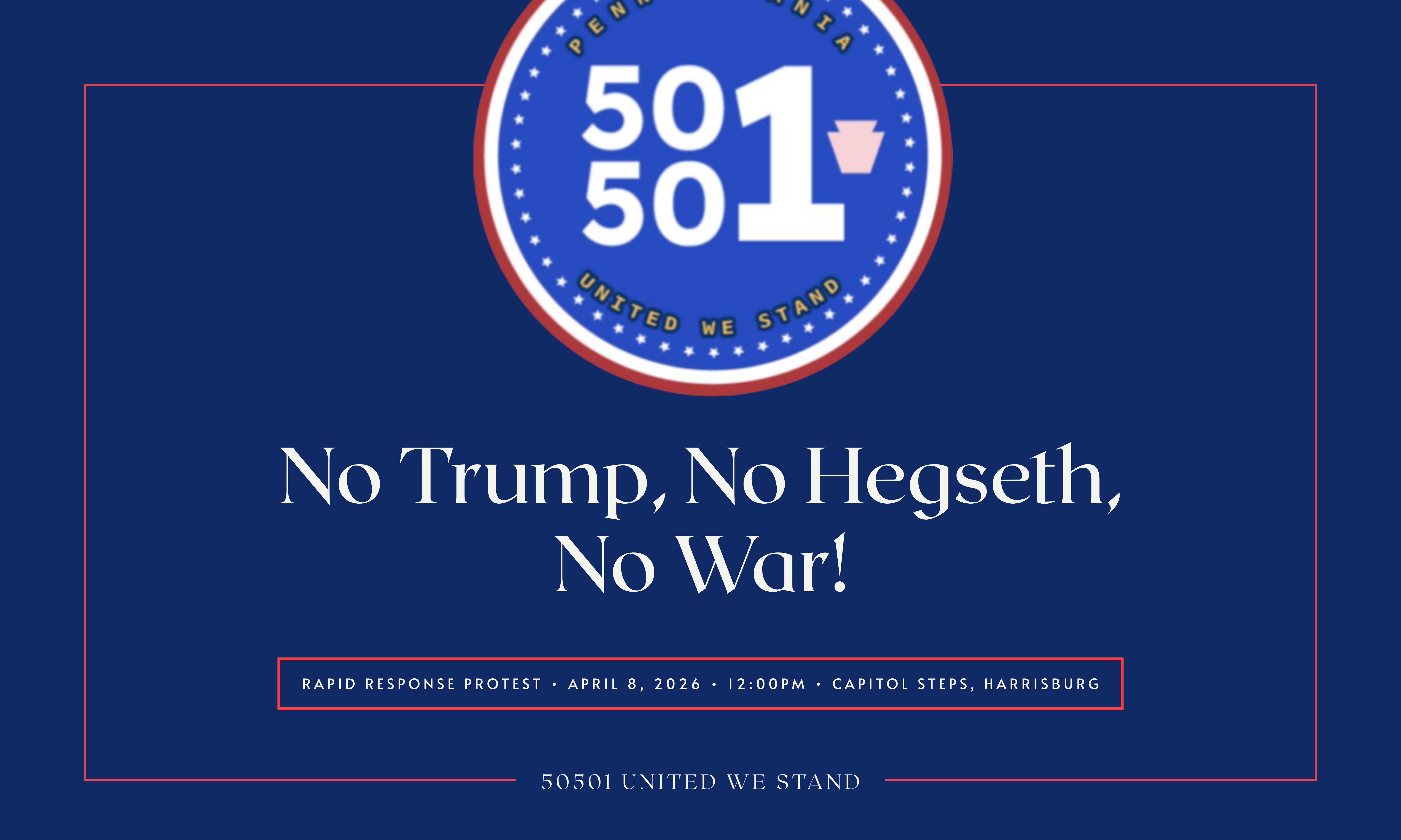 50501 banner No Trump, No Hegseth, No War! Capitol steps Harrisburg PA noon April 8th