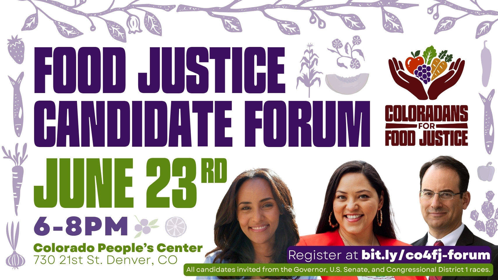 Flyer for Candidate forum on June 23rd by Coloradans for Food Justice - held at the Colorado People’s Center 730 21st St. Denver, CO 80205