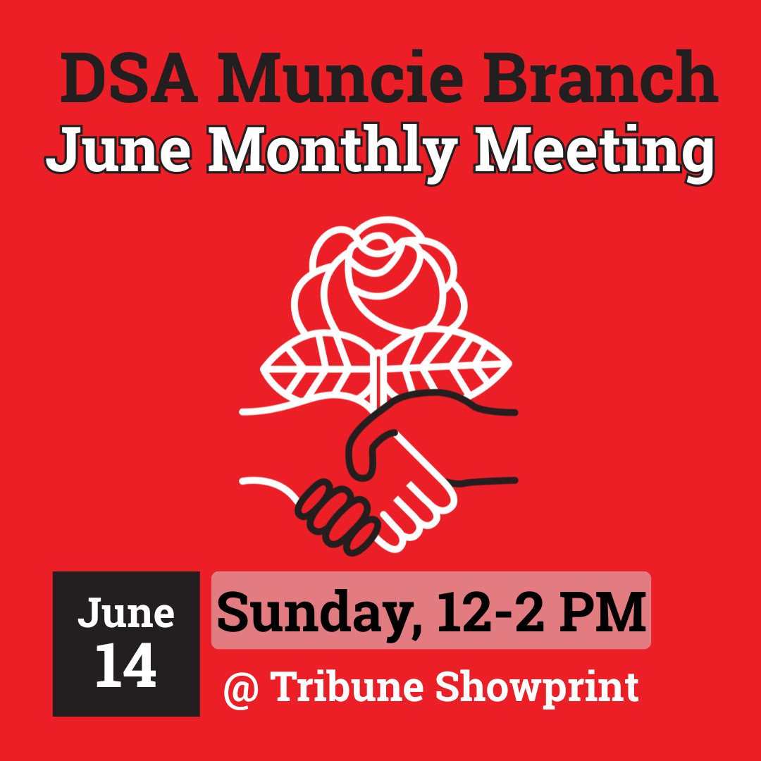 A graphic of the national DSA logo and text about the June meeting for the DSA Muncie Branch, along with the date, time, and location of the meeting.