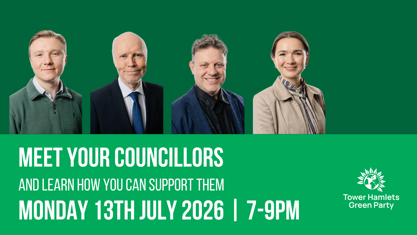 MEET YOUR COUNCILLORS And learn how YOU CAN support them Monday 13th July 2026 7-9PM