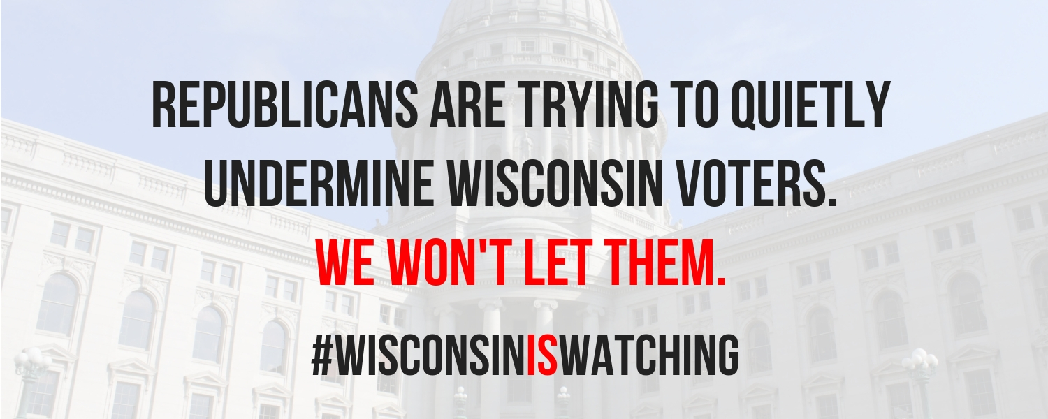 Republicans_are_trying_to_quietlyundermine_wisconsin_voters.we_won't_let_them._wisconsiniswatching
