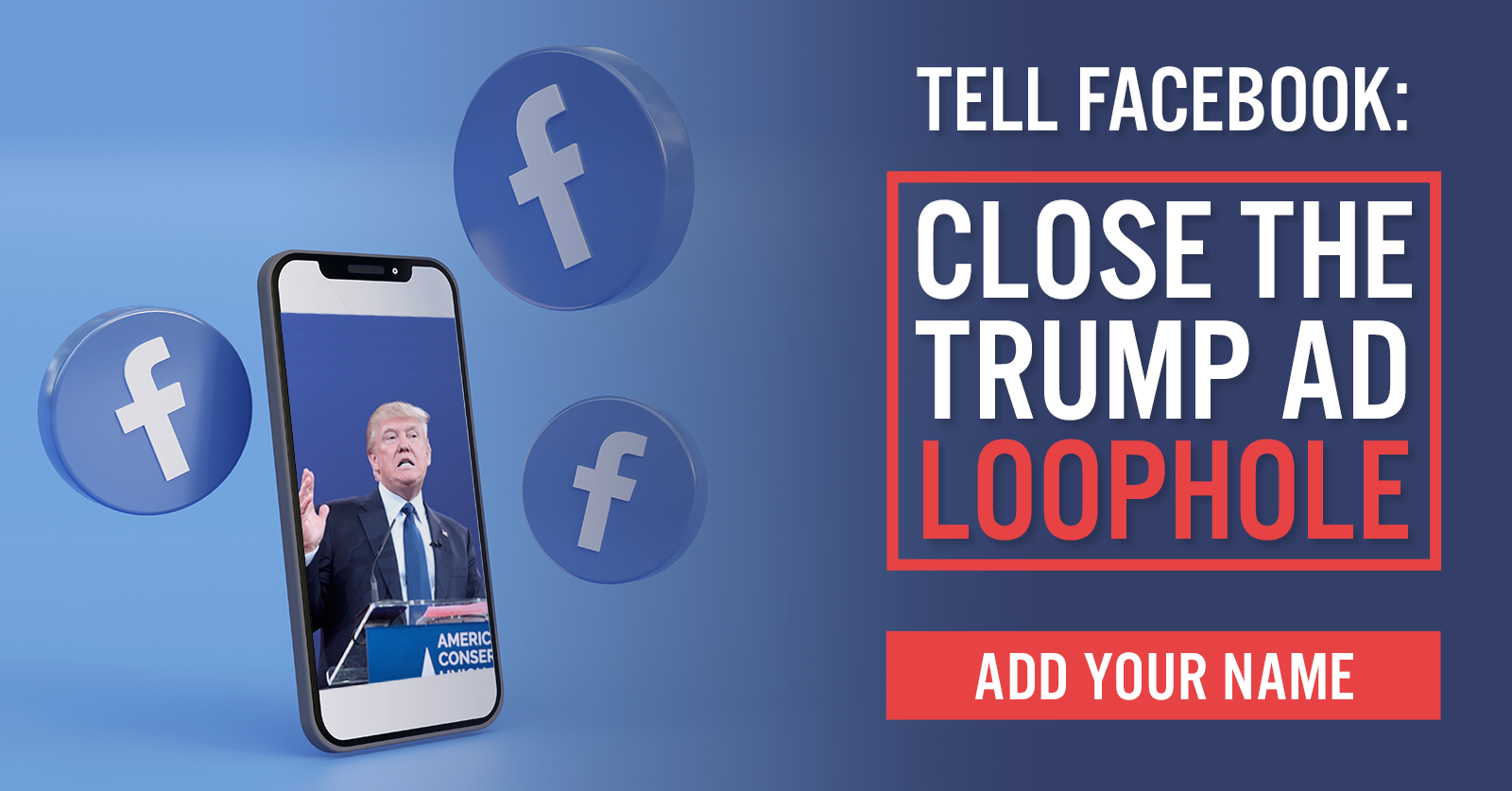 Stop the Trump FB Ad loophole