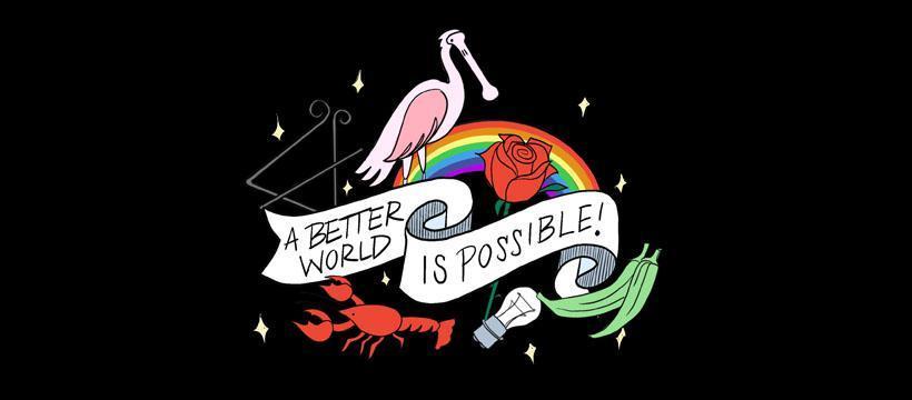 Header image featuring symbols of Baton Rouge with a banner that says A Better World is Possible!