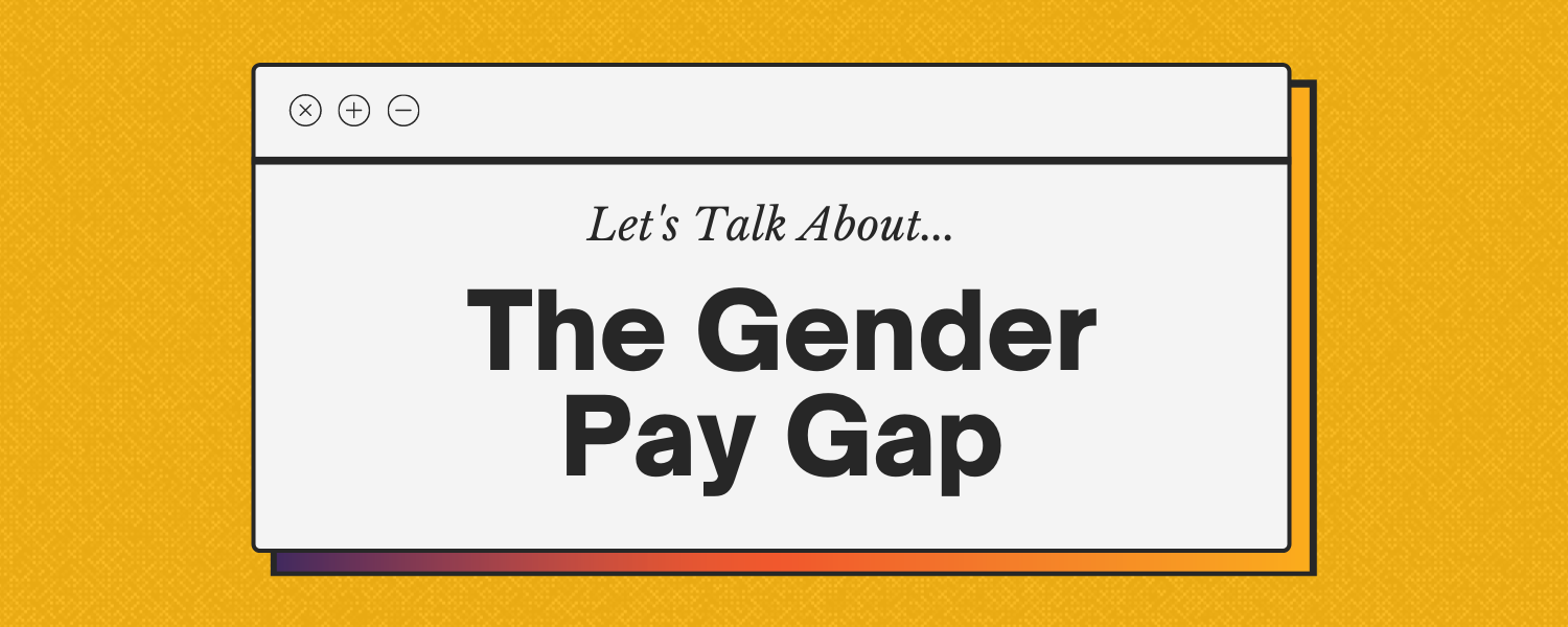 Let's talk about... the gender pay gap