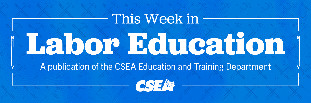 CSEA's This Week in Labor Education Header image