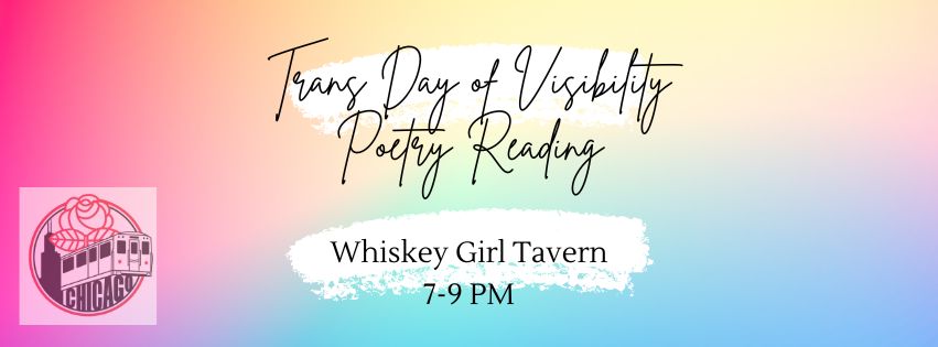 Trans Day of Visibility Poetry Reading Whiskey Girl Tavern, 7-9